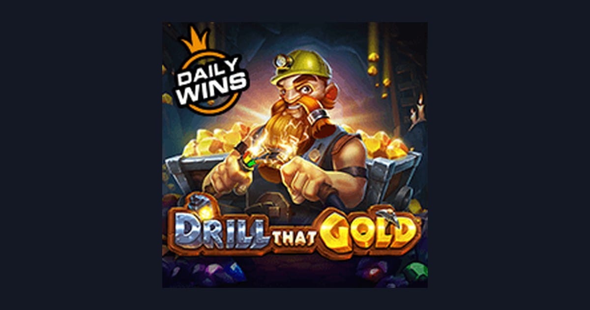 Nikmati Jackpot Progresif Terbesar di Slot Drill That Gold dari Pragmatic Play