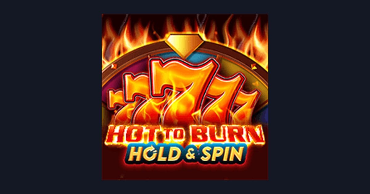 Rasakan Serunya Hot To Burn Hold and Spin dengan Daftar & Login Gampang